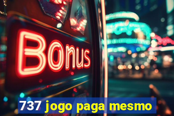 737 jogo paga mesmo